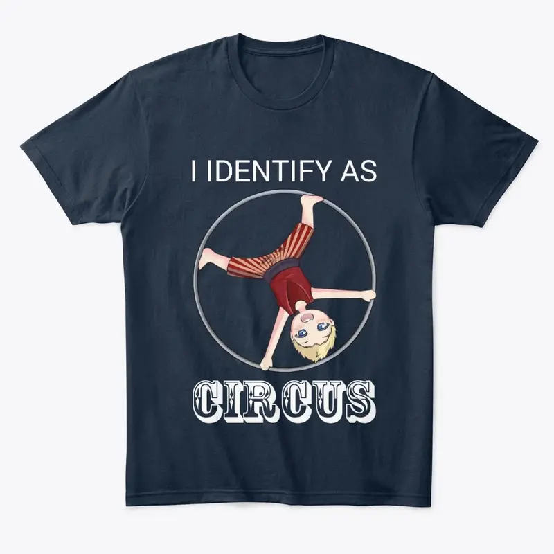 I Identify as Circus